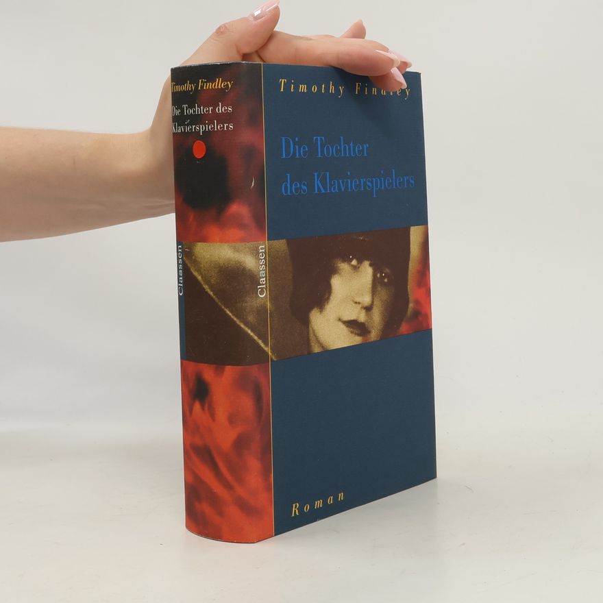 Timothy Findley Die Tochter des Klavierspielers