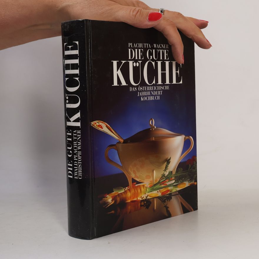 Ewald Plachutta Die Gute Küche