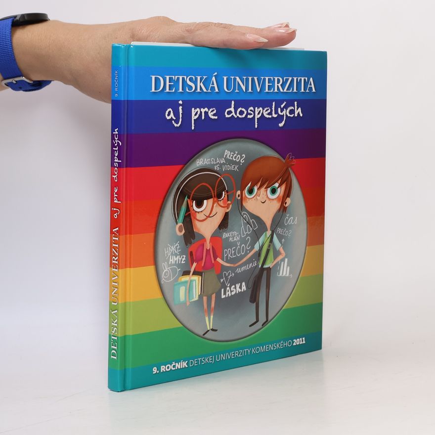 Autorenkollektiv Detská univerzita aj pre dospelých: 9. ročník Detskej univerzity Komenského 2011