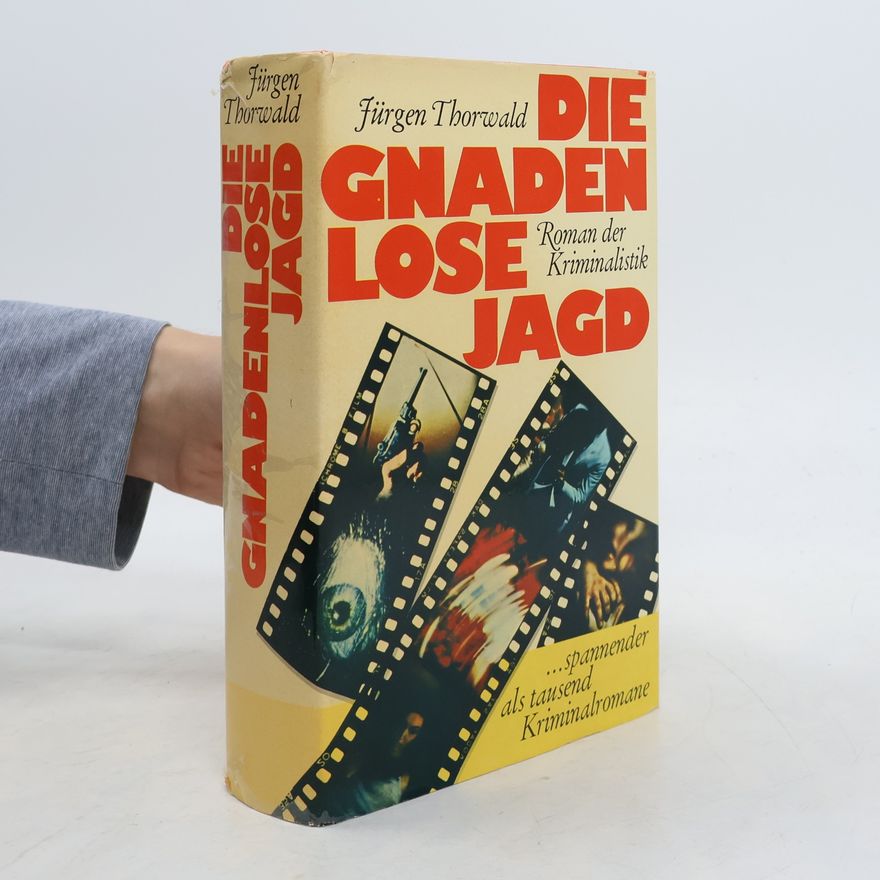 Jürgen Thorwald Die gnadenlose Jagd