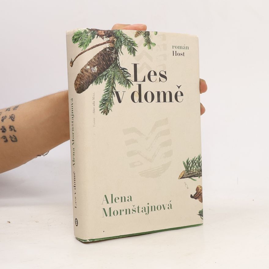 Alena Mornštajnová Les v domě