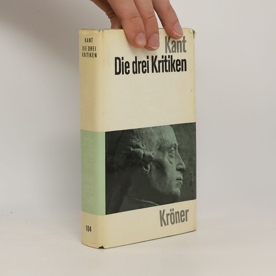Immanuel Kant Die Drei Kritiken