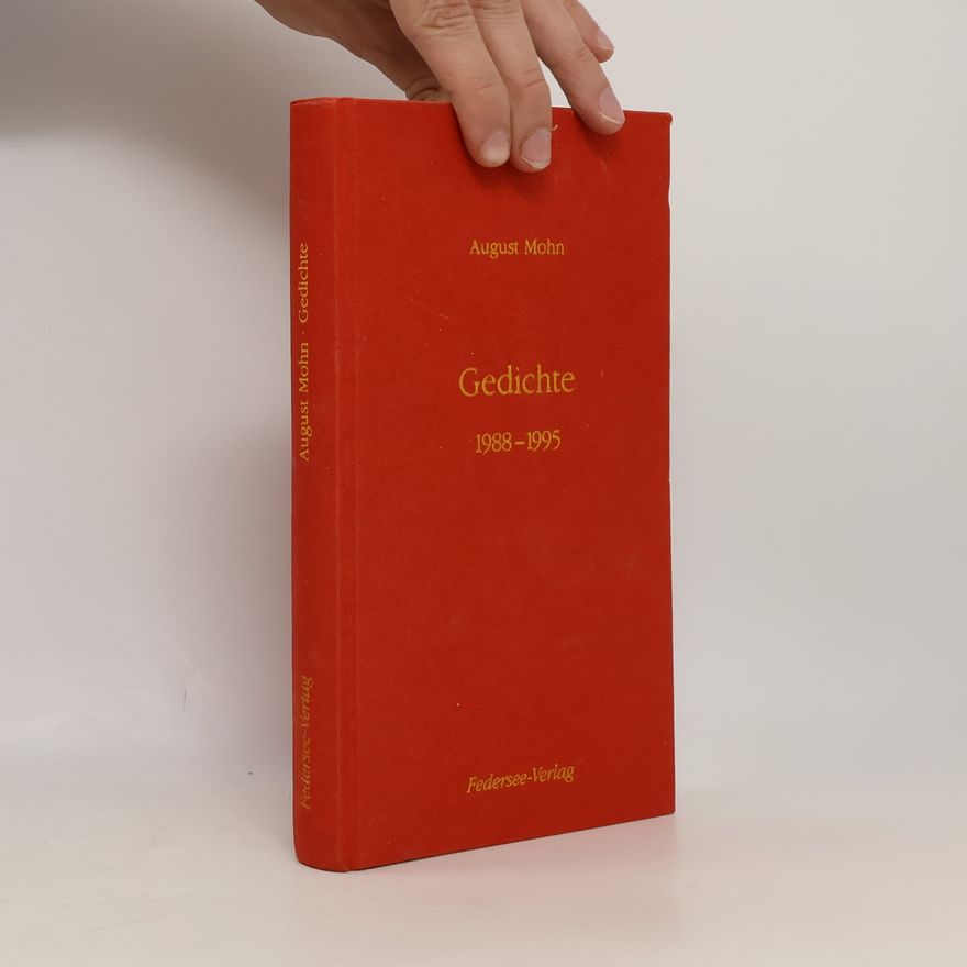 August Mohn Gedichte 1988 - 1995: Gedichte in oberschwäbischer Mundart