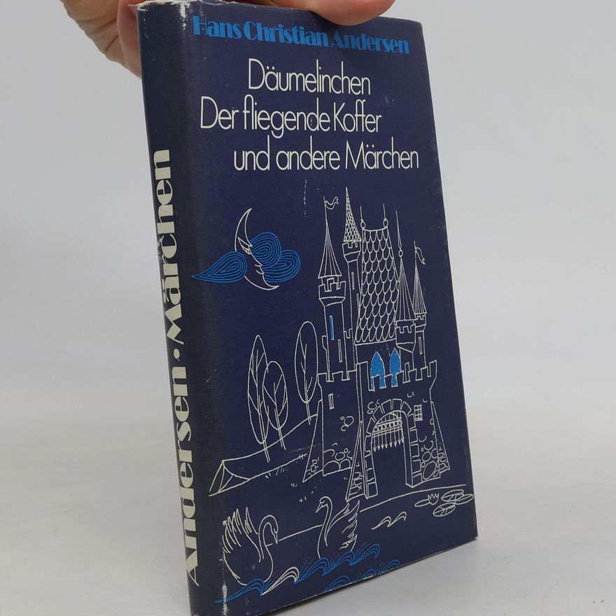 Hans Christian Andersen Däumelinchen. Der fliegende Koffer und andere Märchen