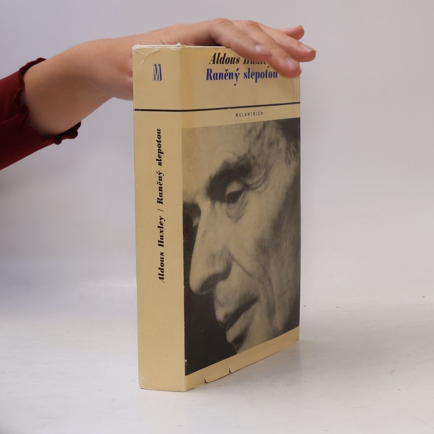 Aldous Huxley Raněný slepotou