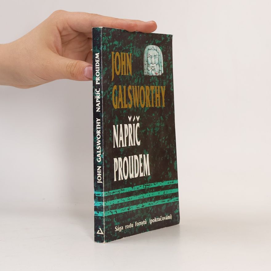 John Galsworthy Sága rodu Forsytů: Napříč proudem