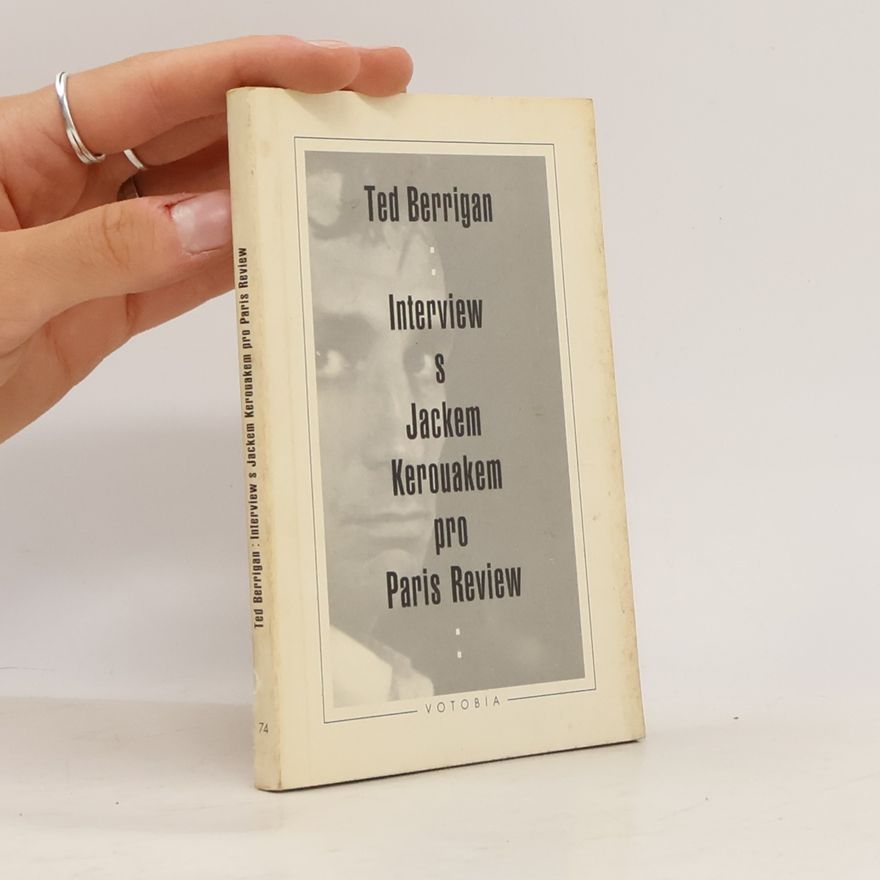 Ted Berrigan Interview s Jackem Kerouakem pro Paris Review