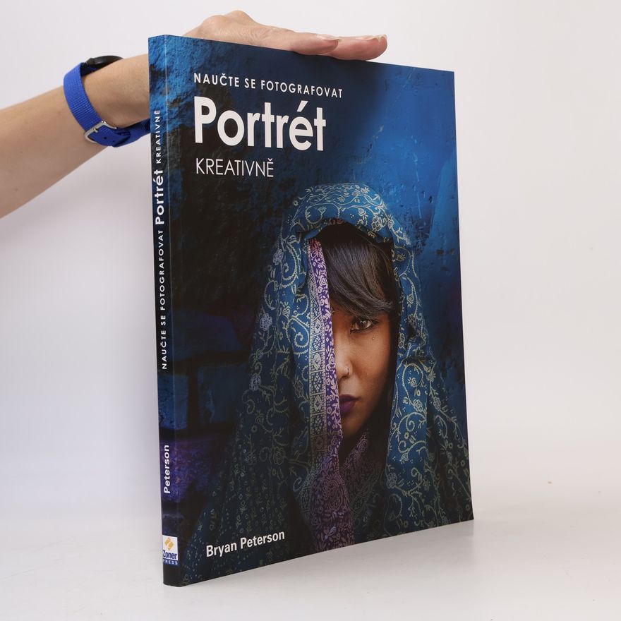 Nikol Zachovalová Barochová Naučte se fotografovat portrét kreativně : jak na skvělé fotografie lidí