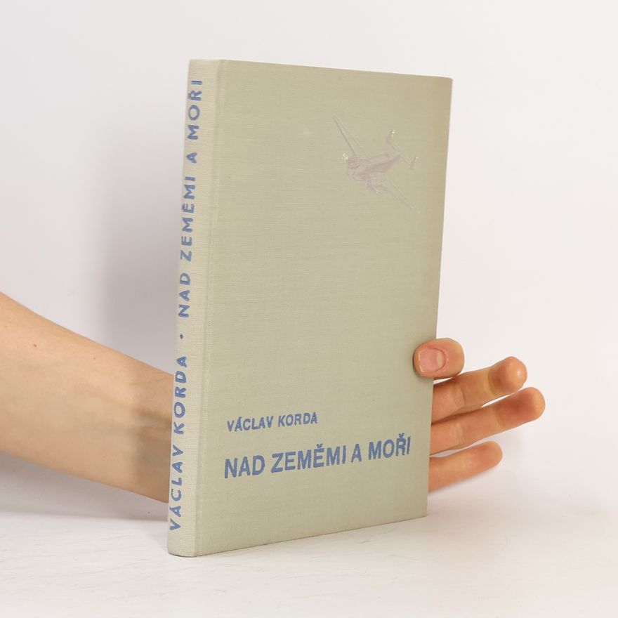 Václav Korda Nad zeměmi a moři