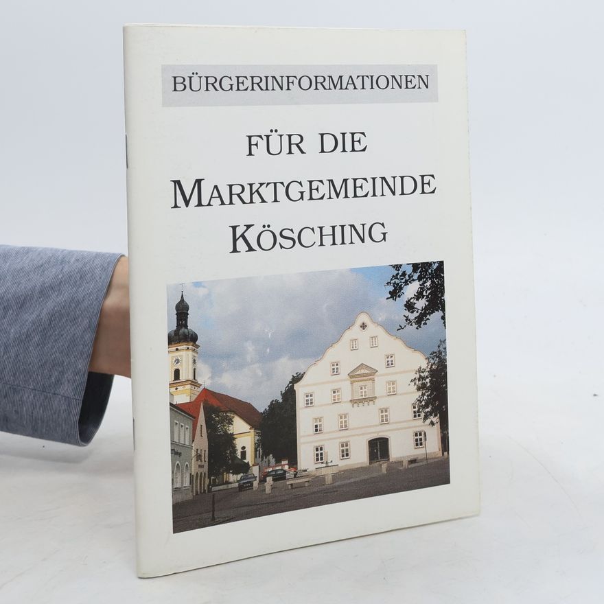 Dr. Friedrich Lenhardt Bürgerinformationen. Für die Marktgemeinde Kösching
