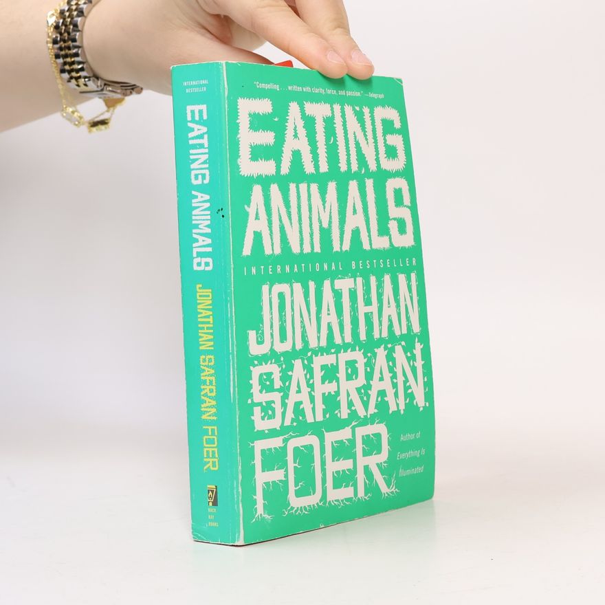 Jonathan Safran Foer Eating animals