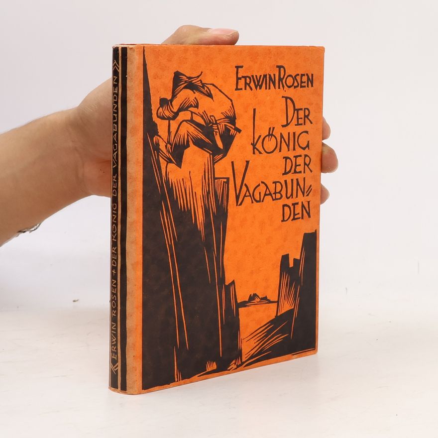 Erwin Rosen DER KÖNIG DER VAGABUNDEN