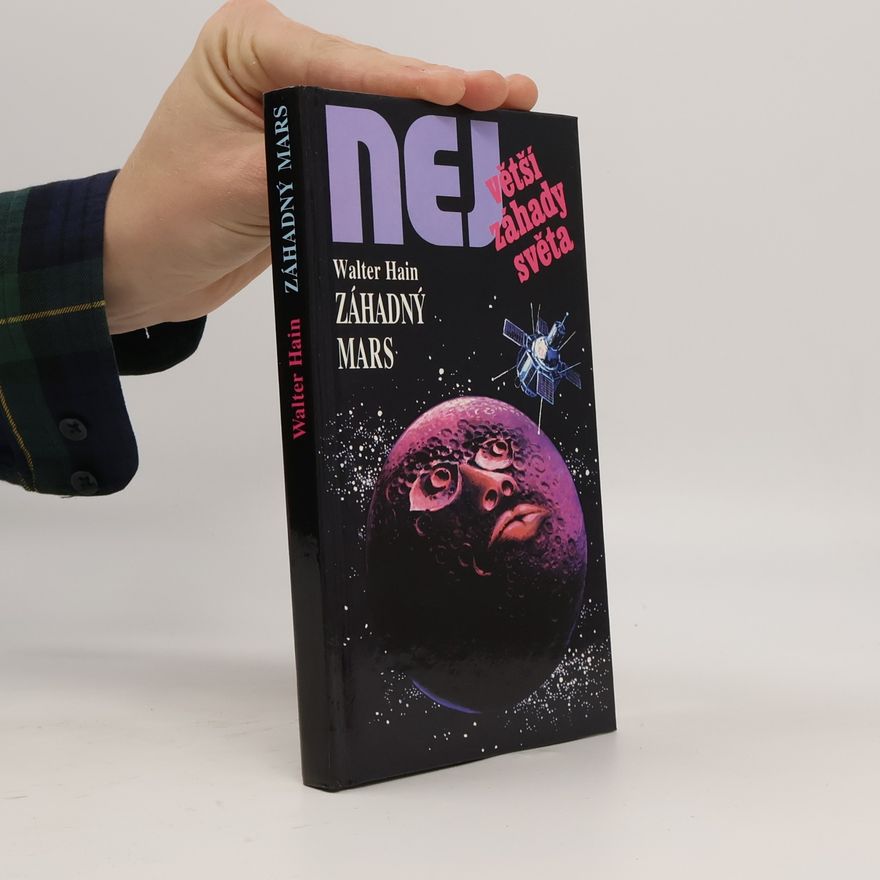 Walter Hain Největší záhady světa. Záhadný Mars