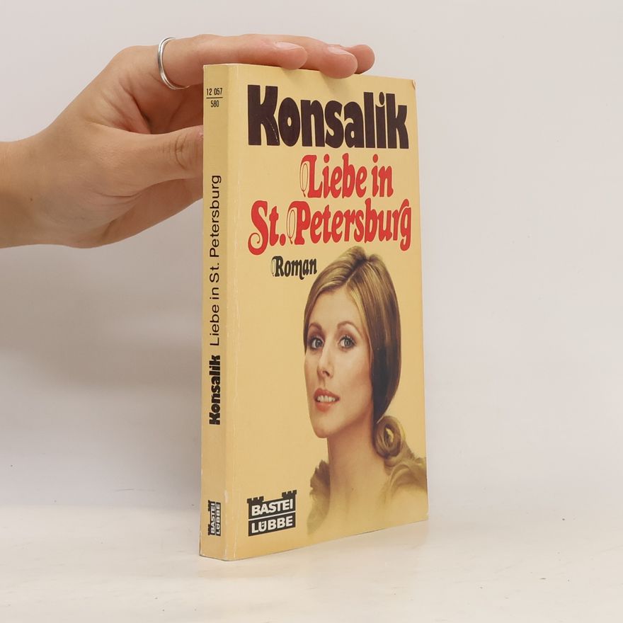 Heinz Günther Konsalik Lieben in St. Petersburg