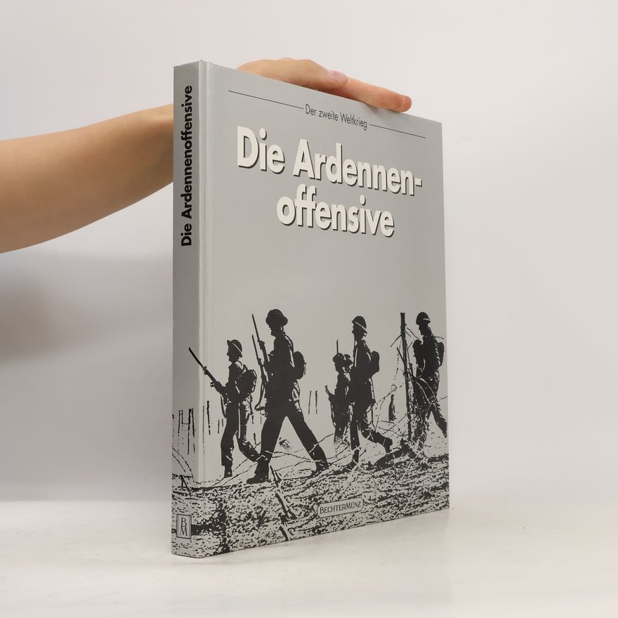 William K. Goolrick Die Ardennenoffensive