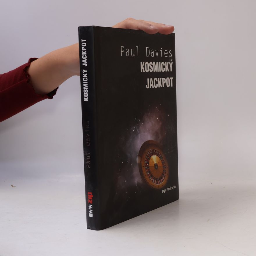 Paul Davies Kosmický jackpot : proč je náš vesmír přesně to pravé místo pro život?