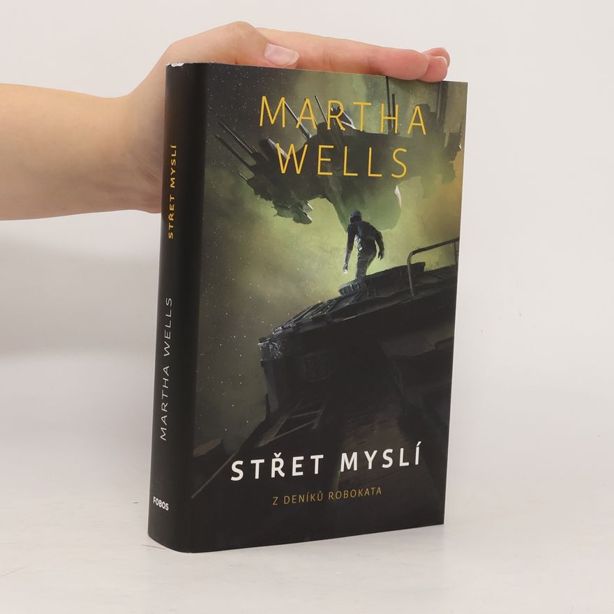 Martha Wells Střet myslí: z deníků Robokata