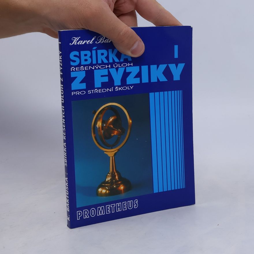 Karel Bartuška Sbírka řešených úloh z fyziky pro střední školy I.