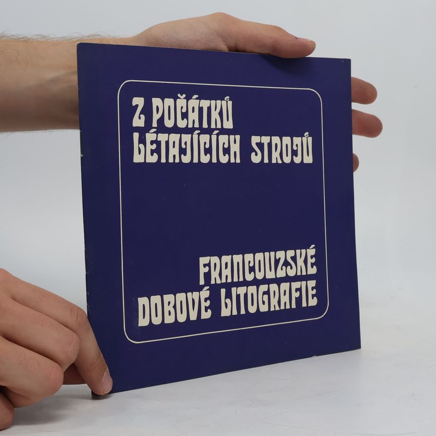 Auteurscollectief Z počátků létajících strojů. Francouzské dobové litografie
