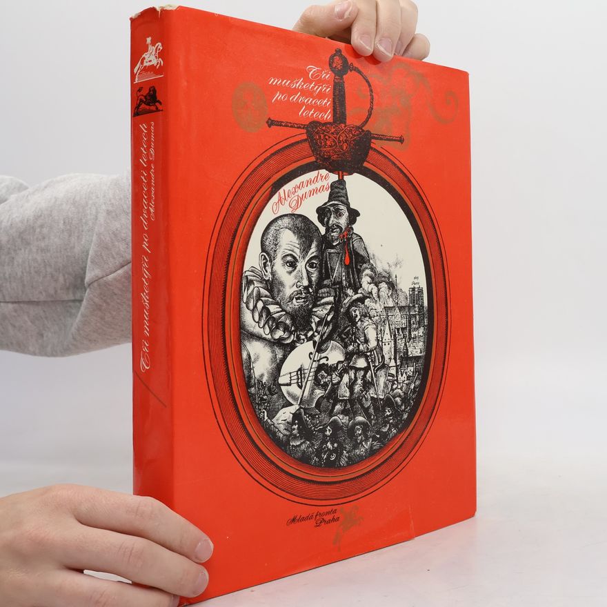 Alexandre Dumas der Ältere Tři mušketýři po dvaceti letech