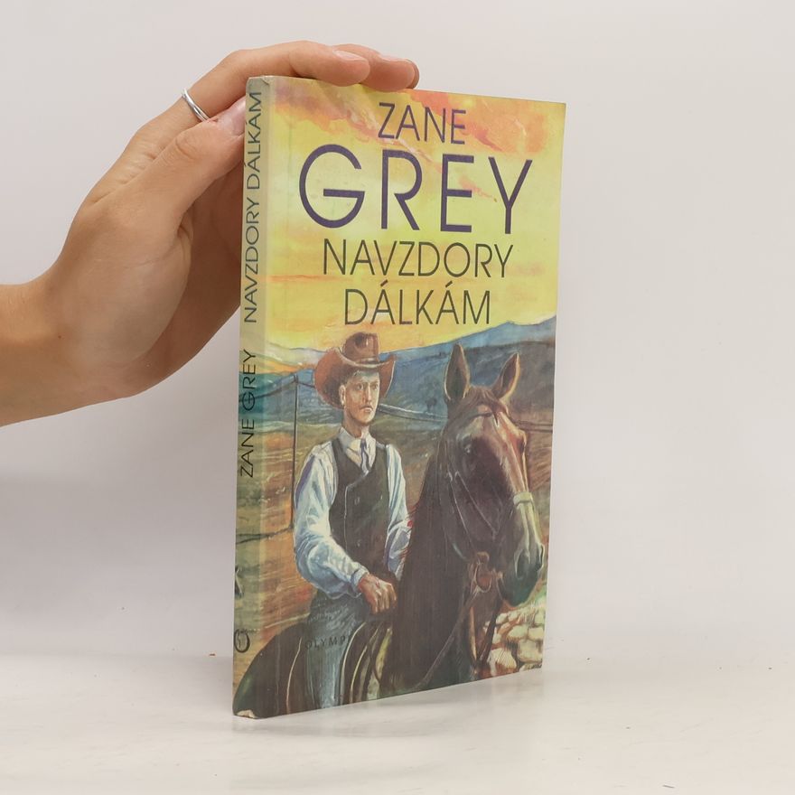 Zane Grey Navzdory dálkám