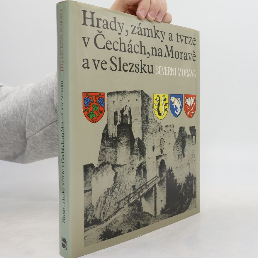 Kolektiv autorů Hrady, zámky a tvrze v Čechách, na Moravě a ve Slezsku II. Severní Morava