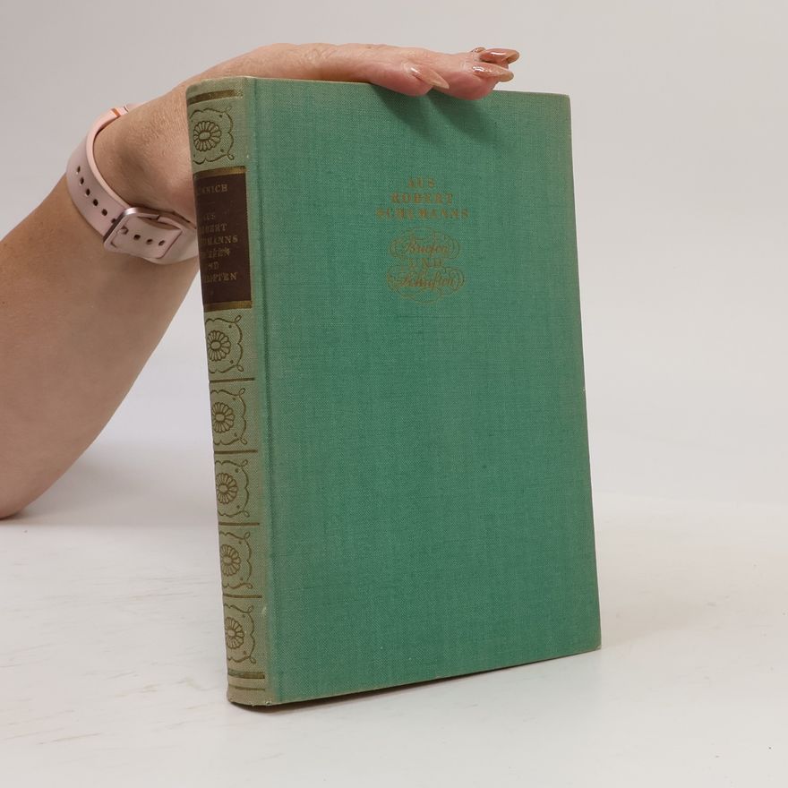 Richard Münnich Aus Robert Schumanns. Briefen und Schriften