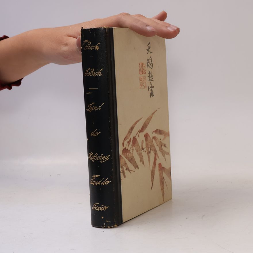 Pearl S. Buck Land der Hoffnung, Land der Trauer