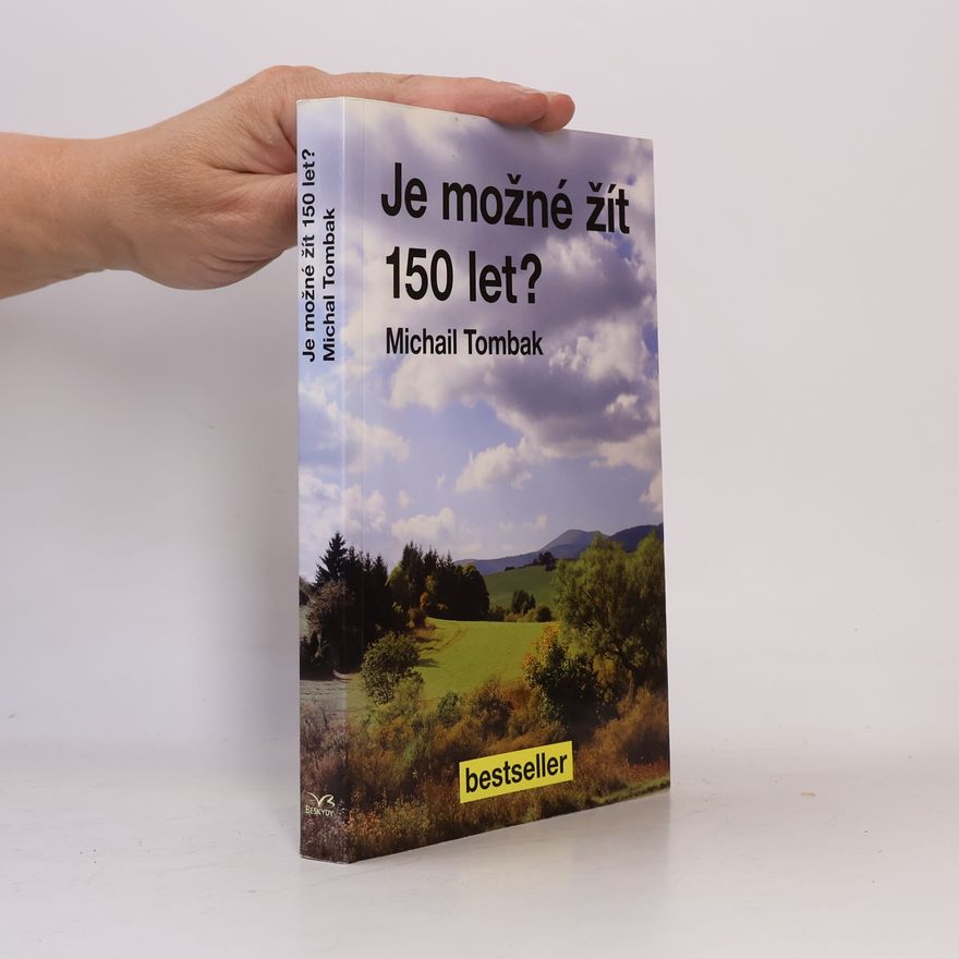 Mikhail Tombak Je možné žít 150 let?