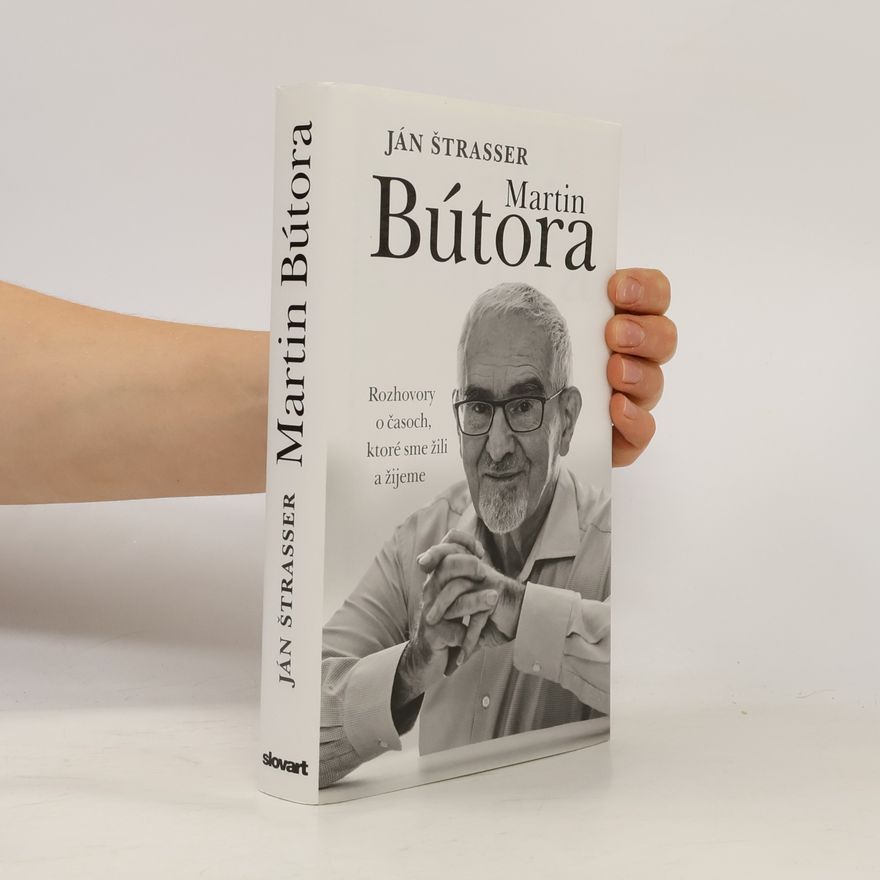 Martin Bútora Rozhovory o časoch, ktoré sme žili a žijeme