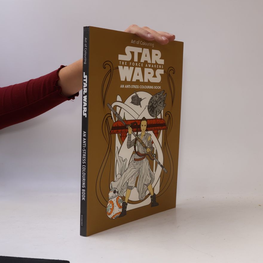 Disney–Lucasfilm Press Star Wars Art Of Colouring The Force Awakens