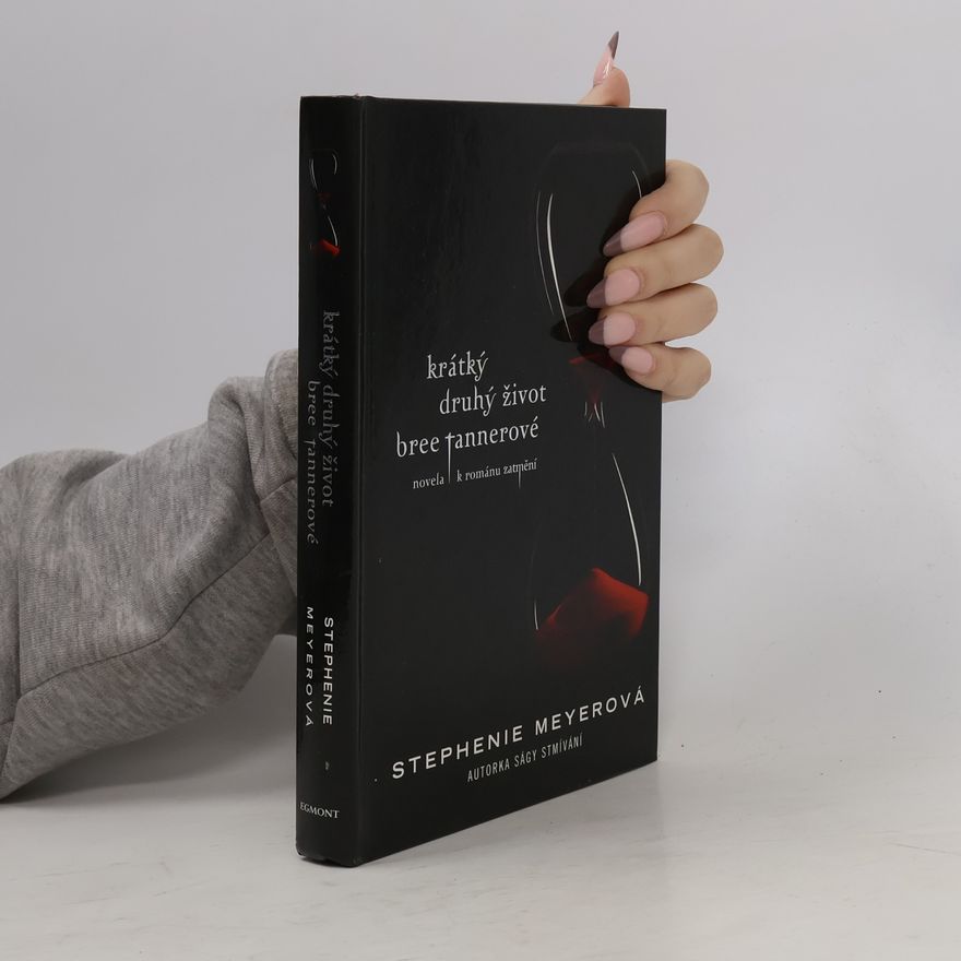 Stephenie Meyerová Krátký druhý život Bree Tannerové. Novela k románu Zatmění