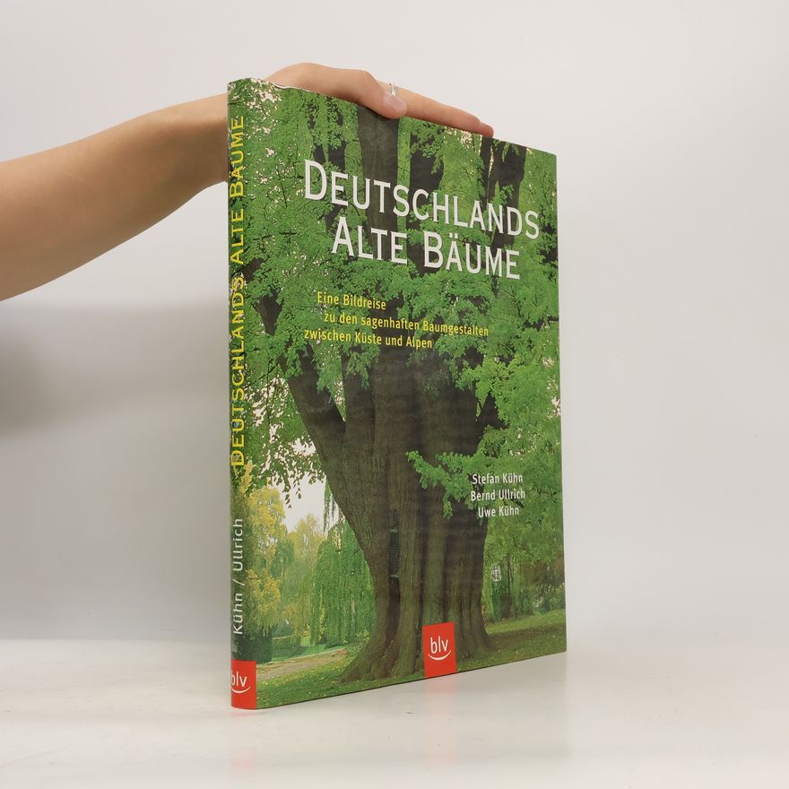 Stefan Kühn Deutschlands alte Bäume