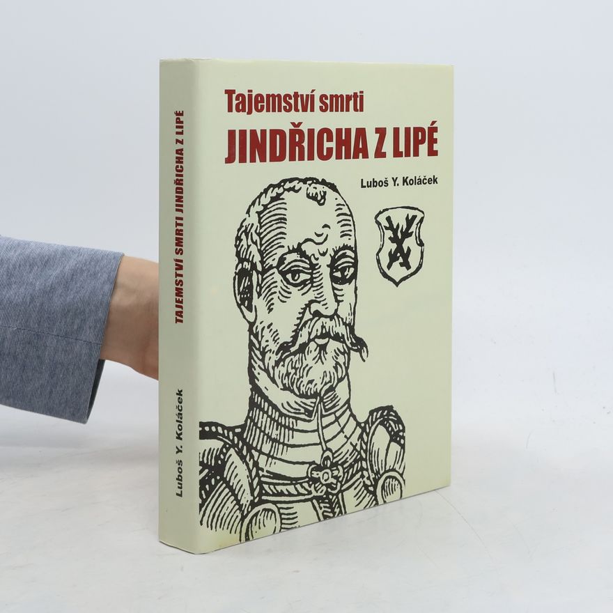Luboš Y. Koláček Tajemství smrti Jindřicha z Lipé