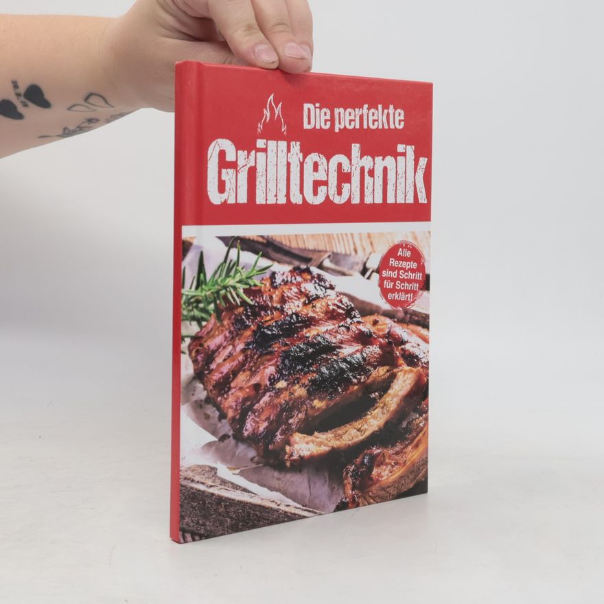 Autorenkollektiv Die perfekte Grilltechnik