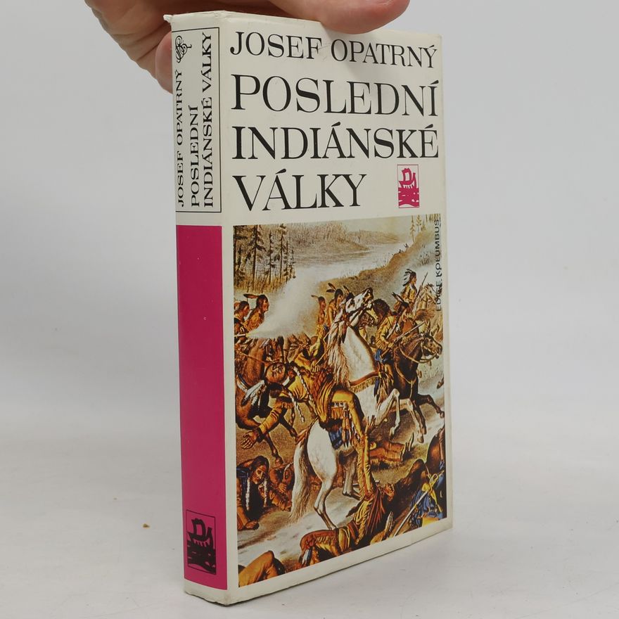 Josef Opatrný Poslední indiánské války