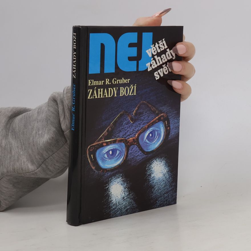 Elmar R. Gruber Největší záhady světa. Záhady boží