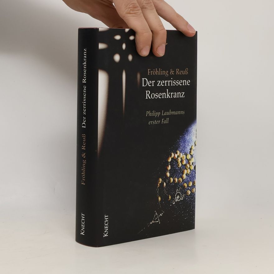 Stefan Fröhling Der zerrissene Rosenkranz. Philipp Laubmanns erster Fall