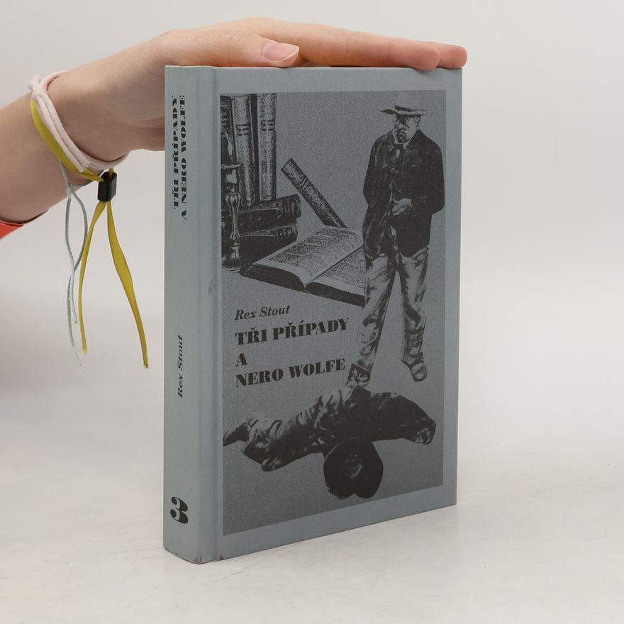 Rex Stout Tři případy a Nero Wolfe