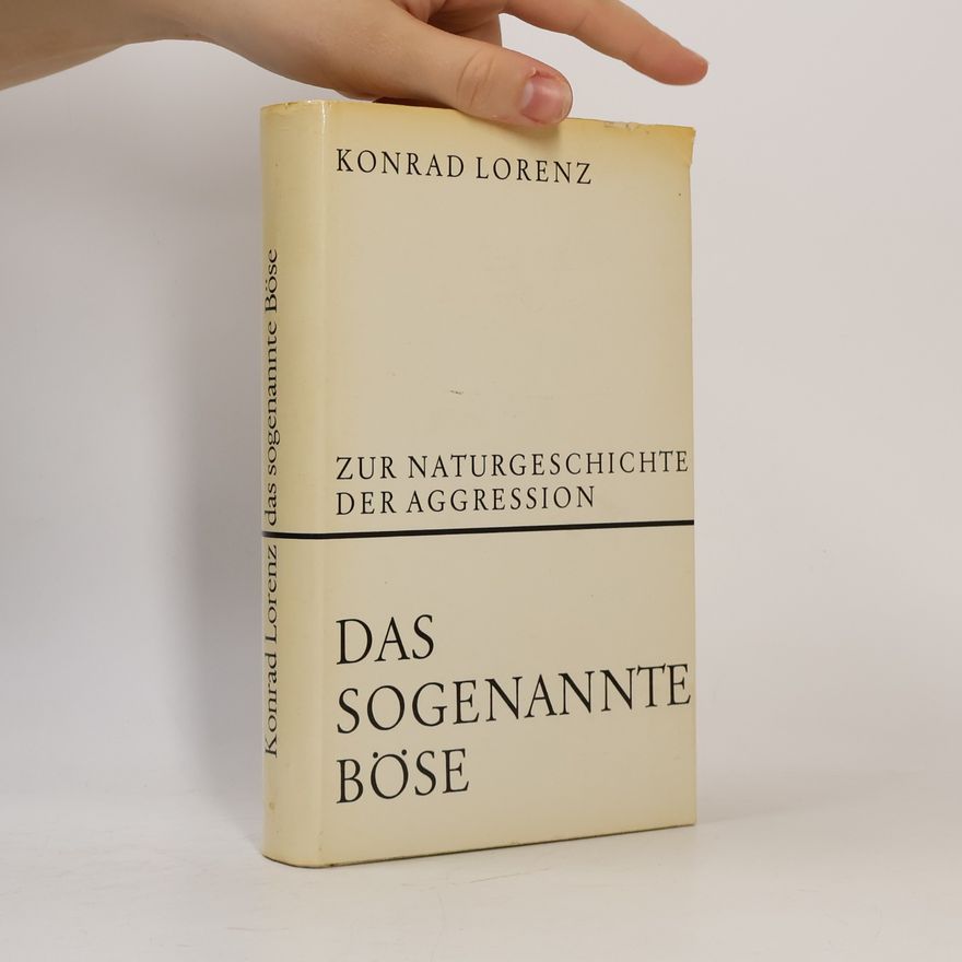 Konrad Lorenz Das sogenannte Böse