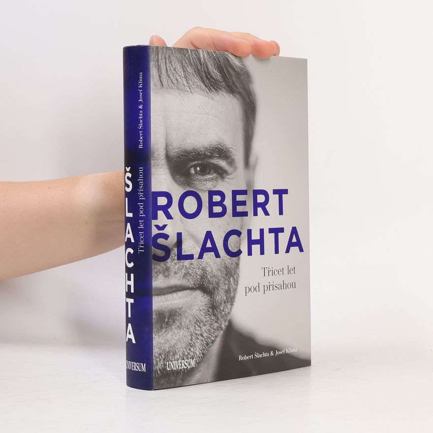 Robert Šlachta Robert Šlachta. Třicet let pod přísahou
