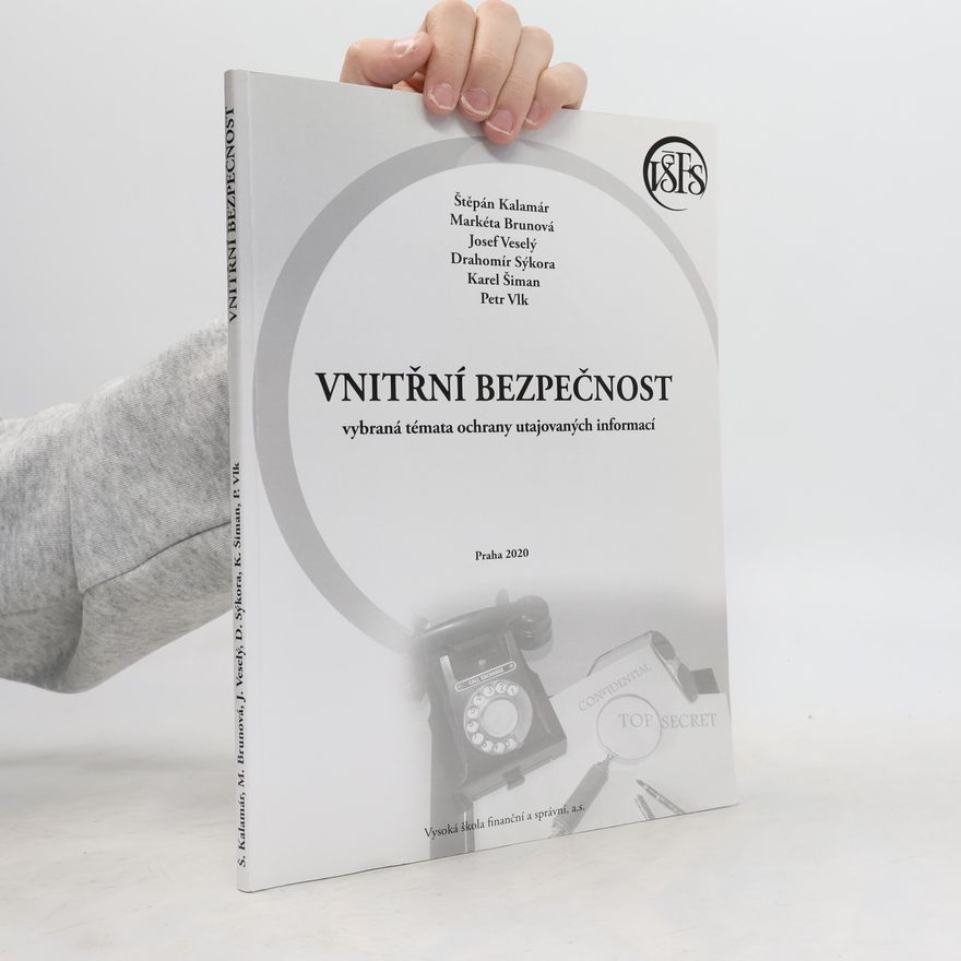 Petr Vlk Vnitřní bezpečnost - vybraná témata ochrany utajovaných informací