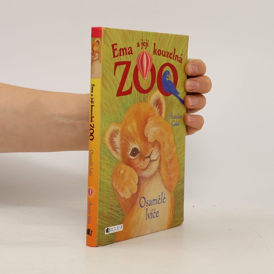Cobb, Amelia Ema a její kouzelná zoo. Osamělé lvíče.