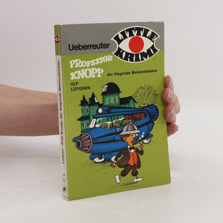 Ulf Löfgren Professor Knopp, der fliegende Meisterdetektiv