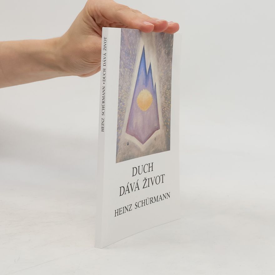 Heinz Schürmann Duch dává život