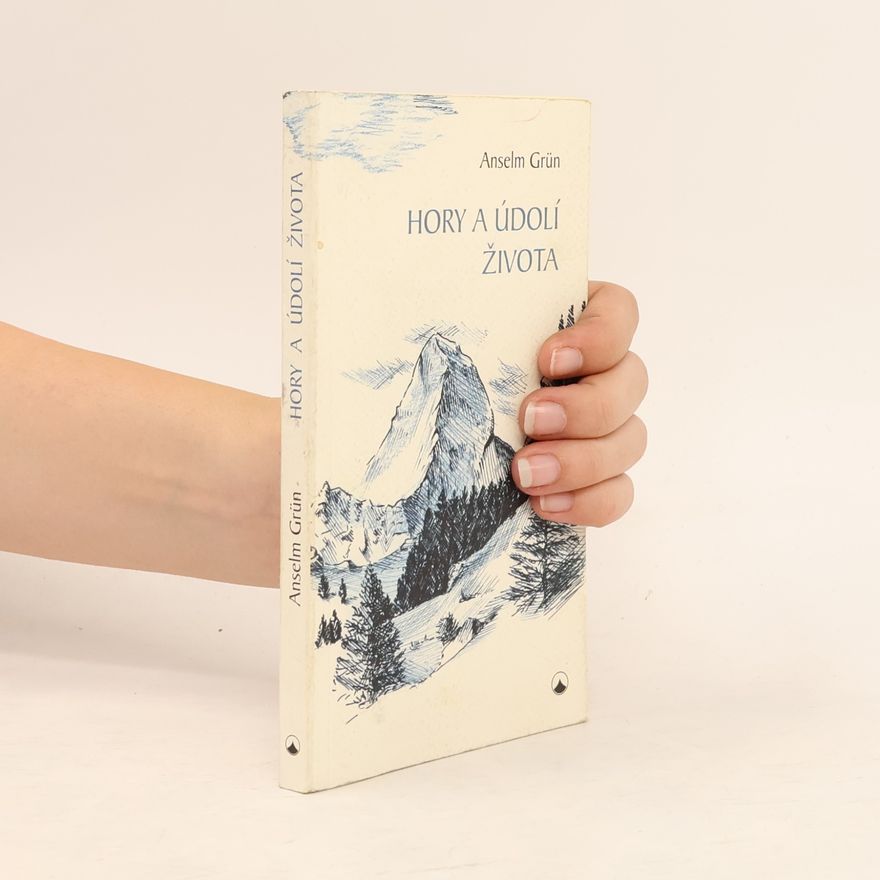 Anselm Grün Hory a údolí života