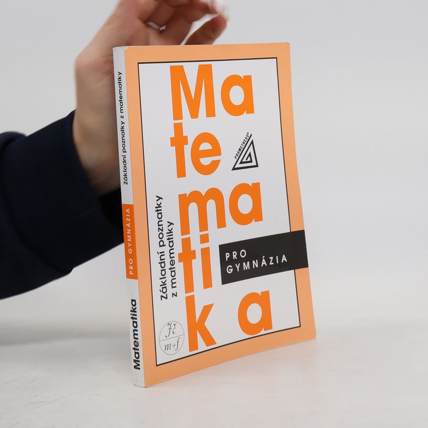 Ivan Bušek Matematika pro gymnázia. Základní poznatky z matematiky