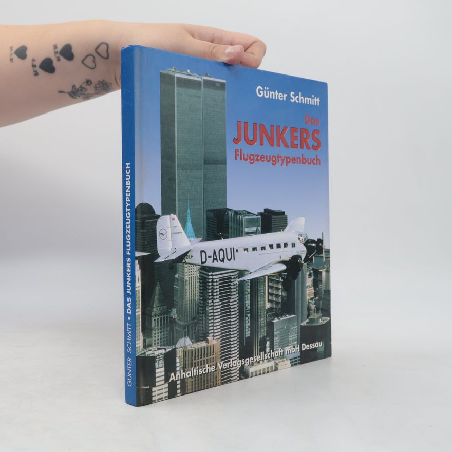 Günter Schmitt Das Junkers Flugzeugtypenbuch