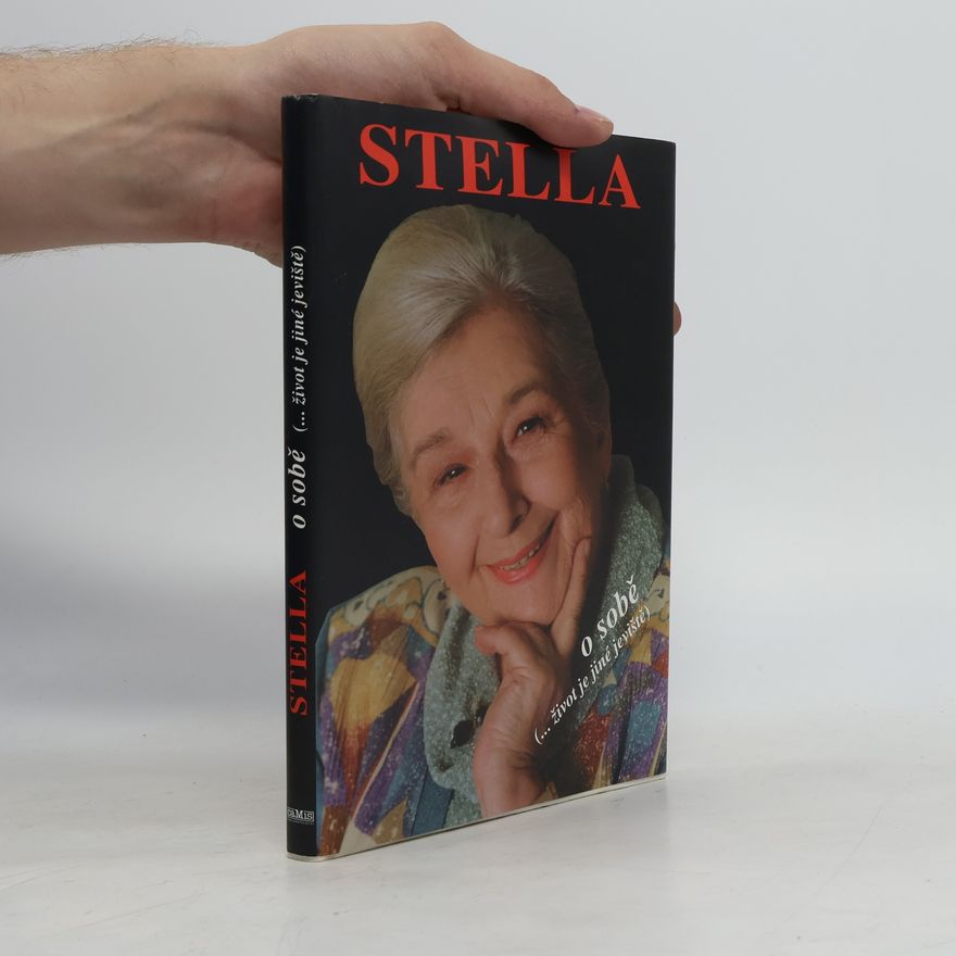 Stella Zázvorková Stella o sobě. (...život je jiné jeviště)