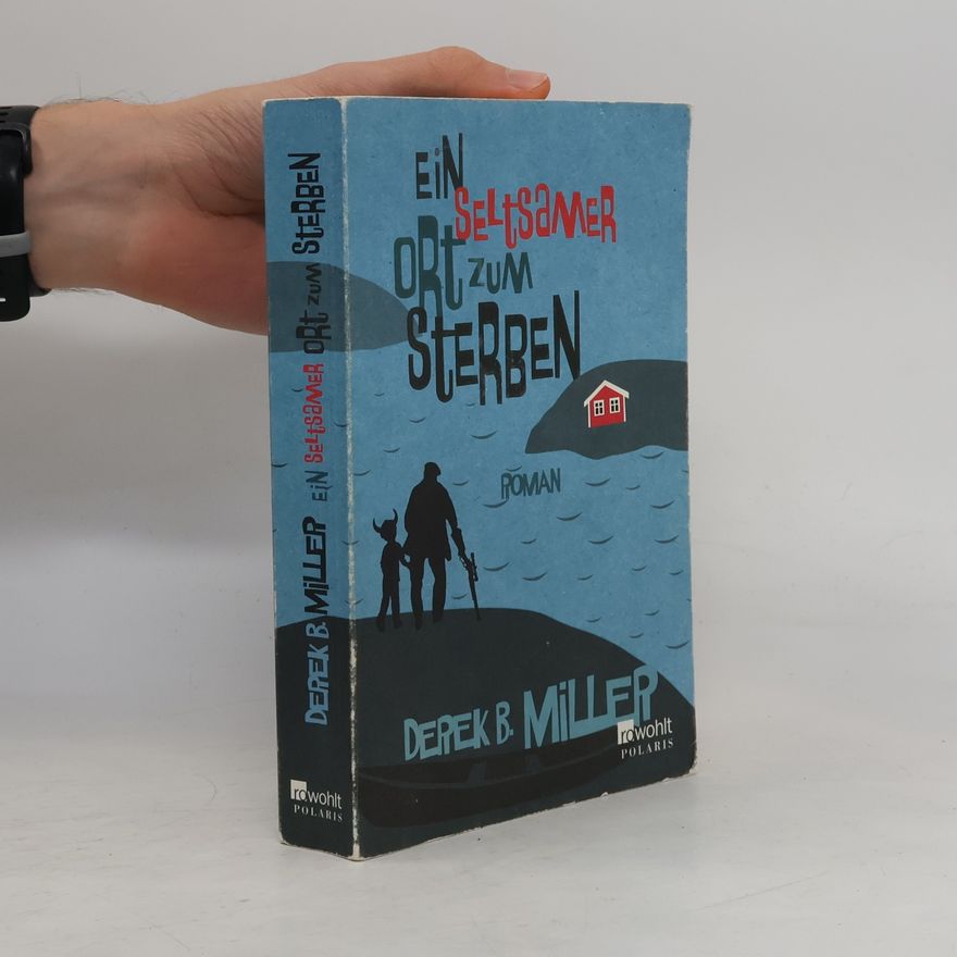 Derek B. Miller Ein seltsamer Ort zum Sterben